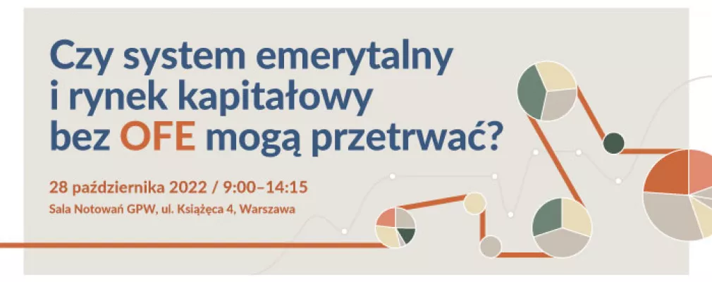 Zaproszenie na konferencję: Czy system emerytalny i rynek kapitałowy bez OFE mogą przetrwać? - 28 października. Sala Notowań GPW